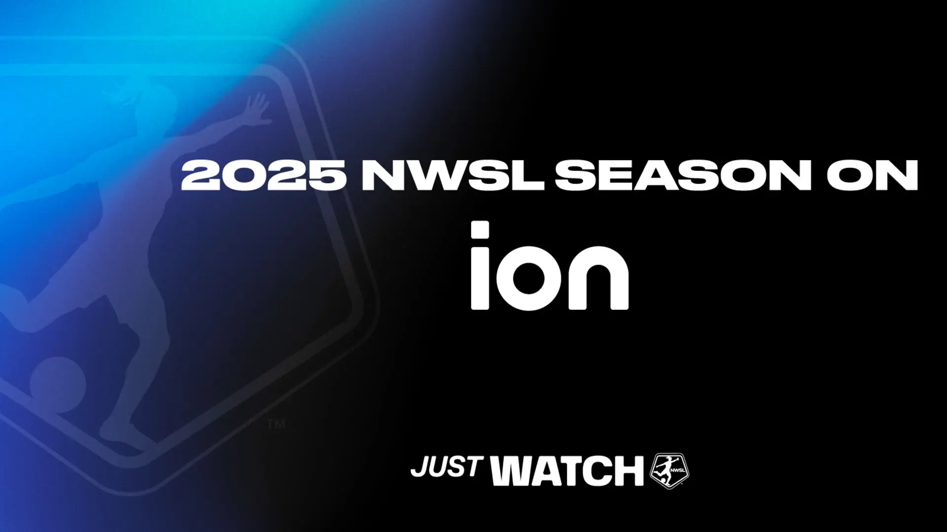 NWSL_Kickoff25_HowToWatch_ION_21x9