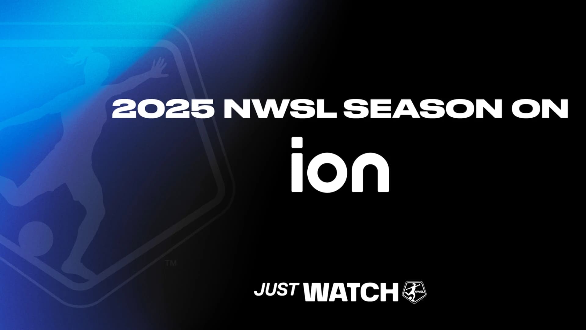 NWSL_Kickoff25_HowToWatch_ION_21x9