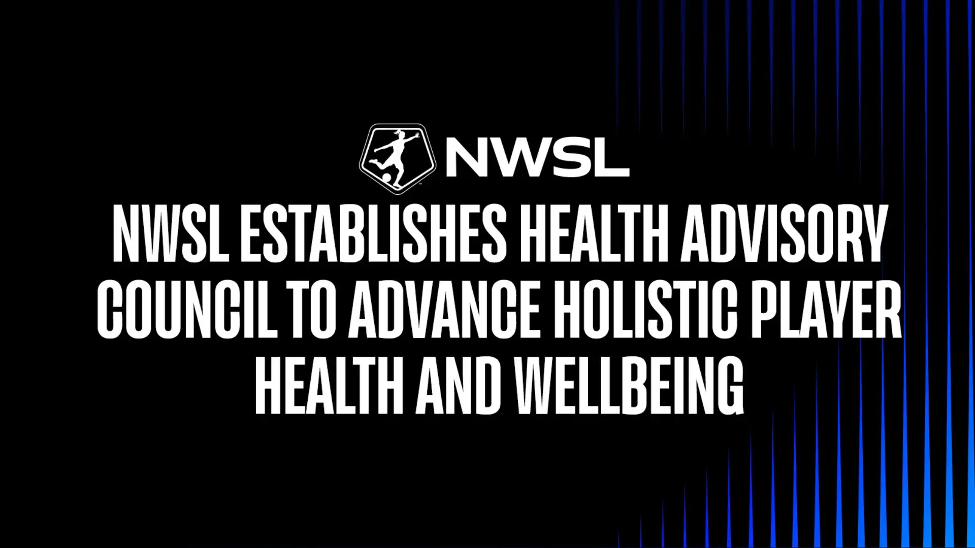 NWSL ESTABLISHES HEALTH ADVISORY COUNCIL TO ADVANCE HOLISTIC PLAYER HEALTH AND WELLBEING