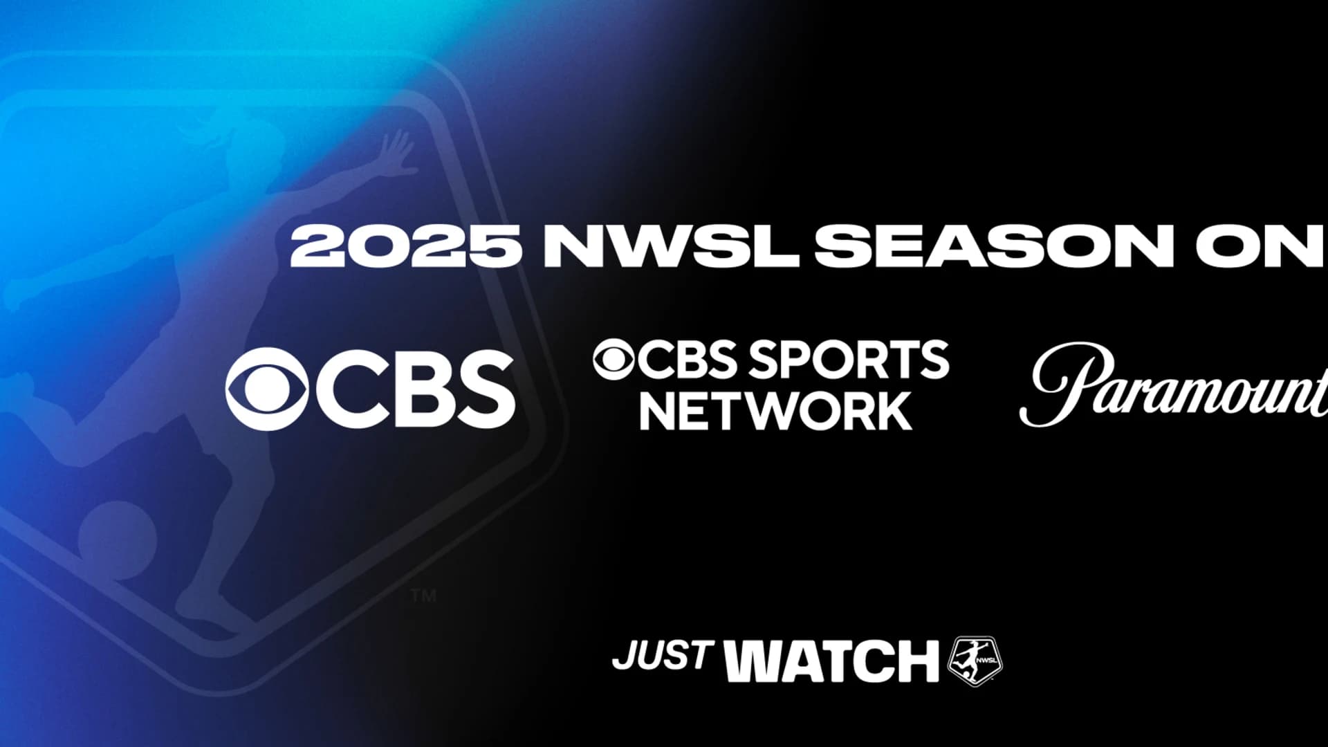 NWSL_Kickoff25_HowToWatch_CBS-P+_21x9