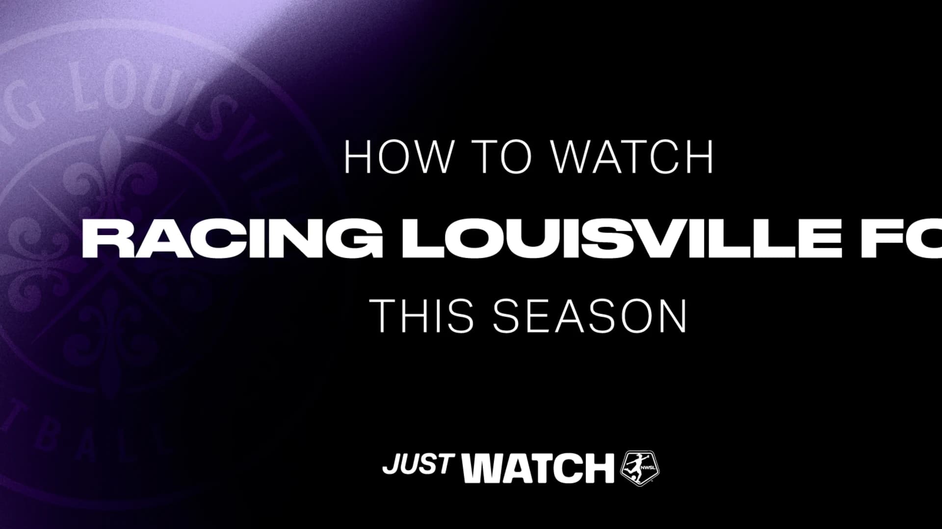 NWSL_Kickoff25_HowToWatch_LOU_21x9