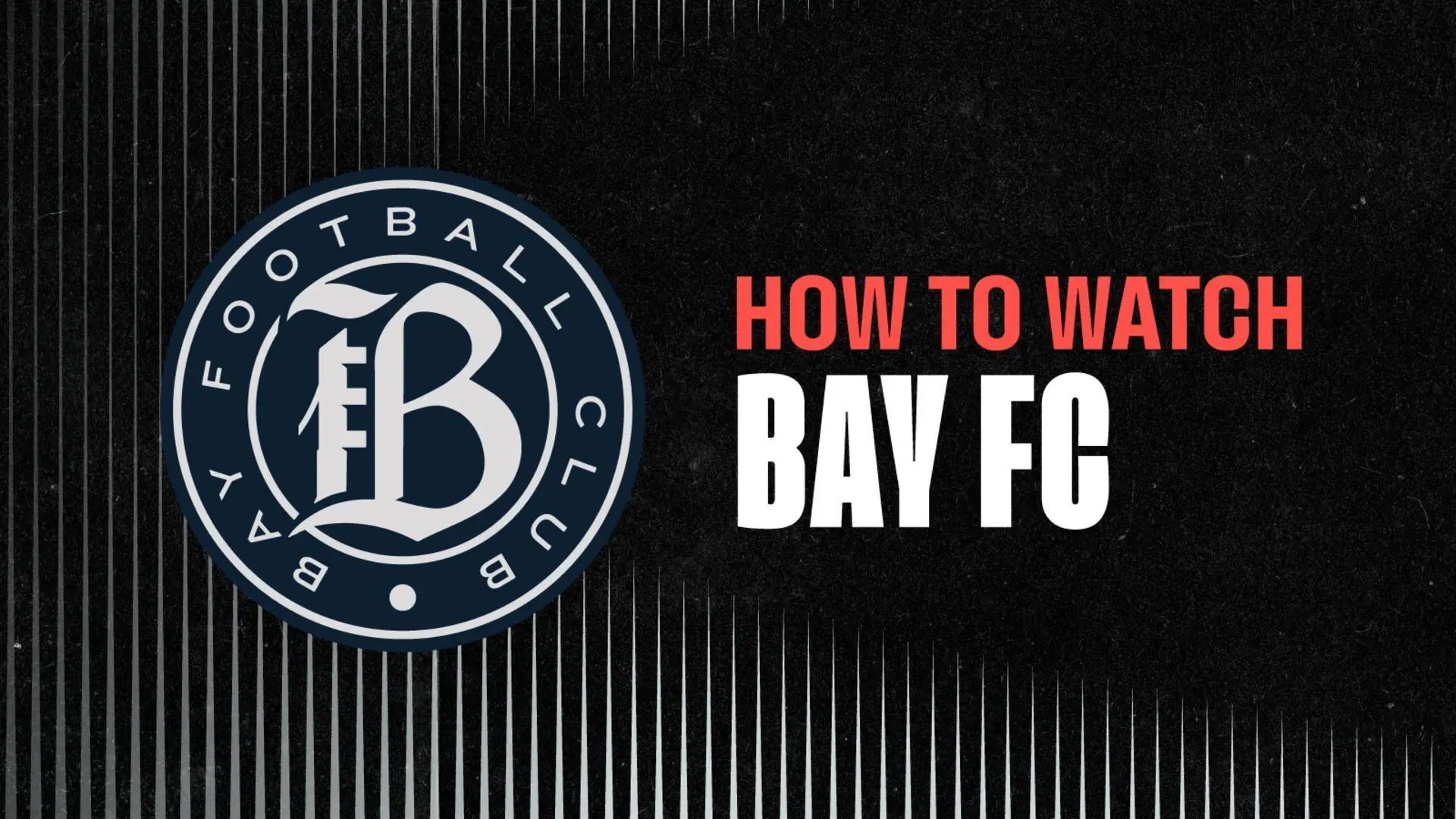 NWSL_2026_HowToWatch_21x9-BAY