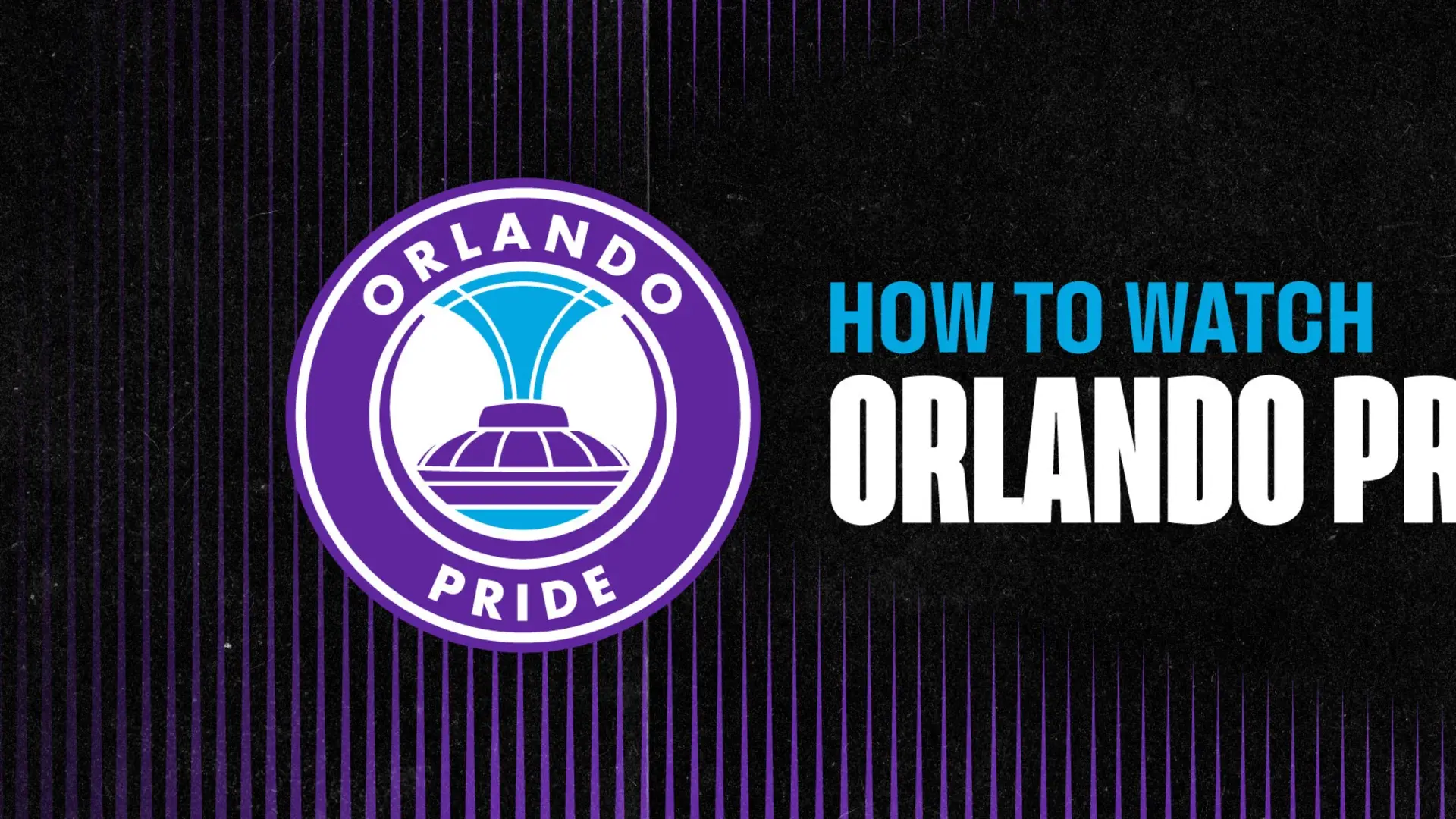 NWSL_2026_HowToWatch_21x9-ORL