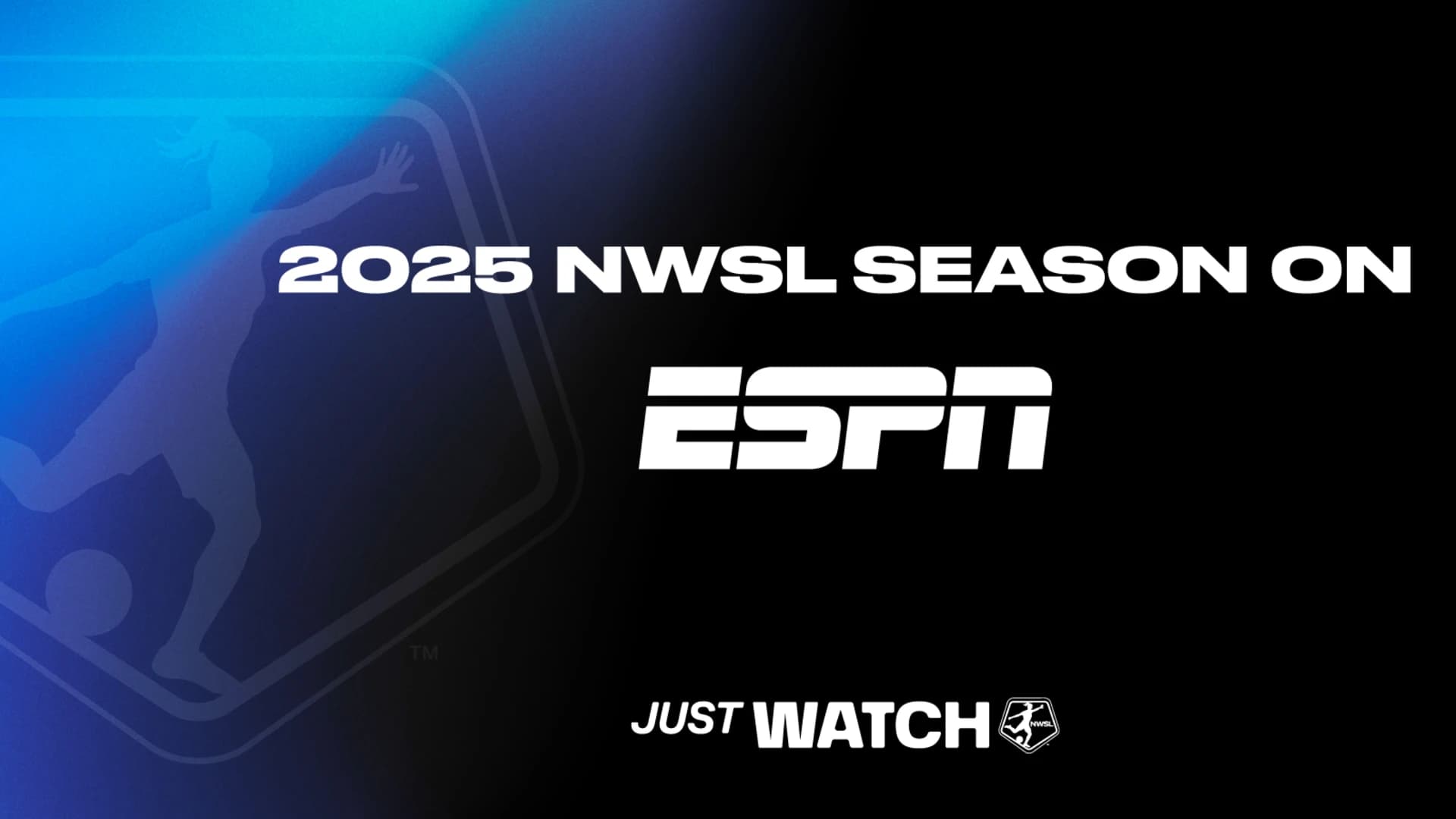 NWSL_Kickoff25_HowToWatch_ESPN_21x9