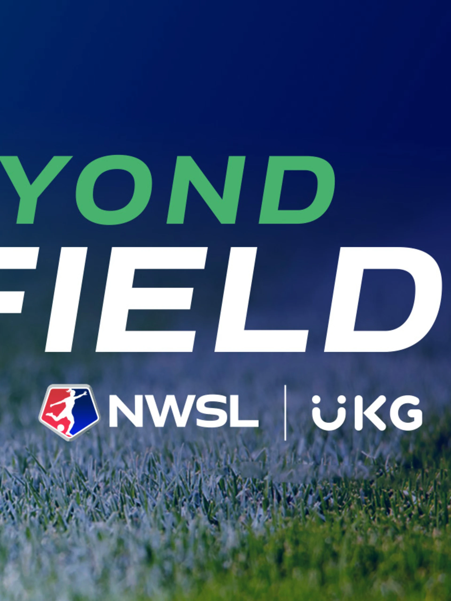 NWSL_UKG_BeyondtheField_Announcement_21x9