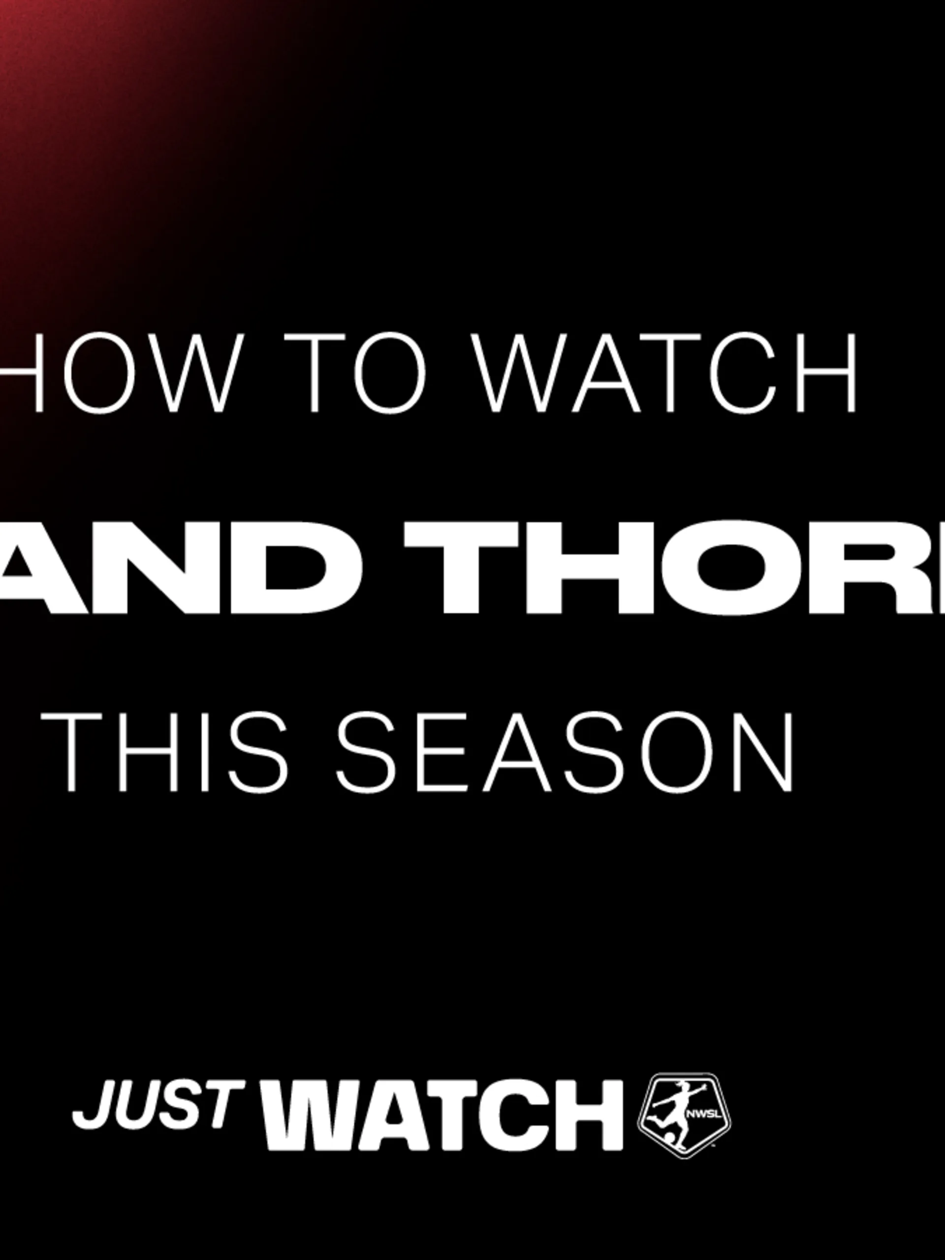 NWSL_Kickoff25_HowToWatch_POR_21x9
