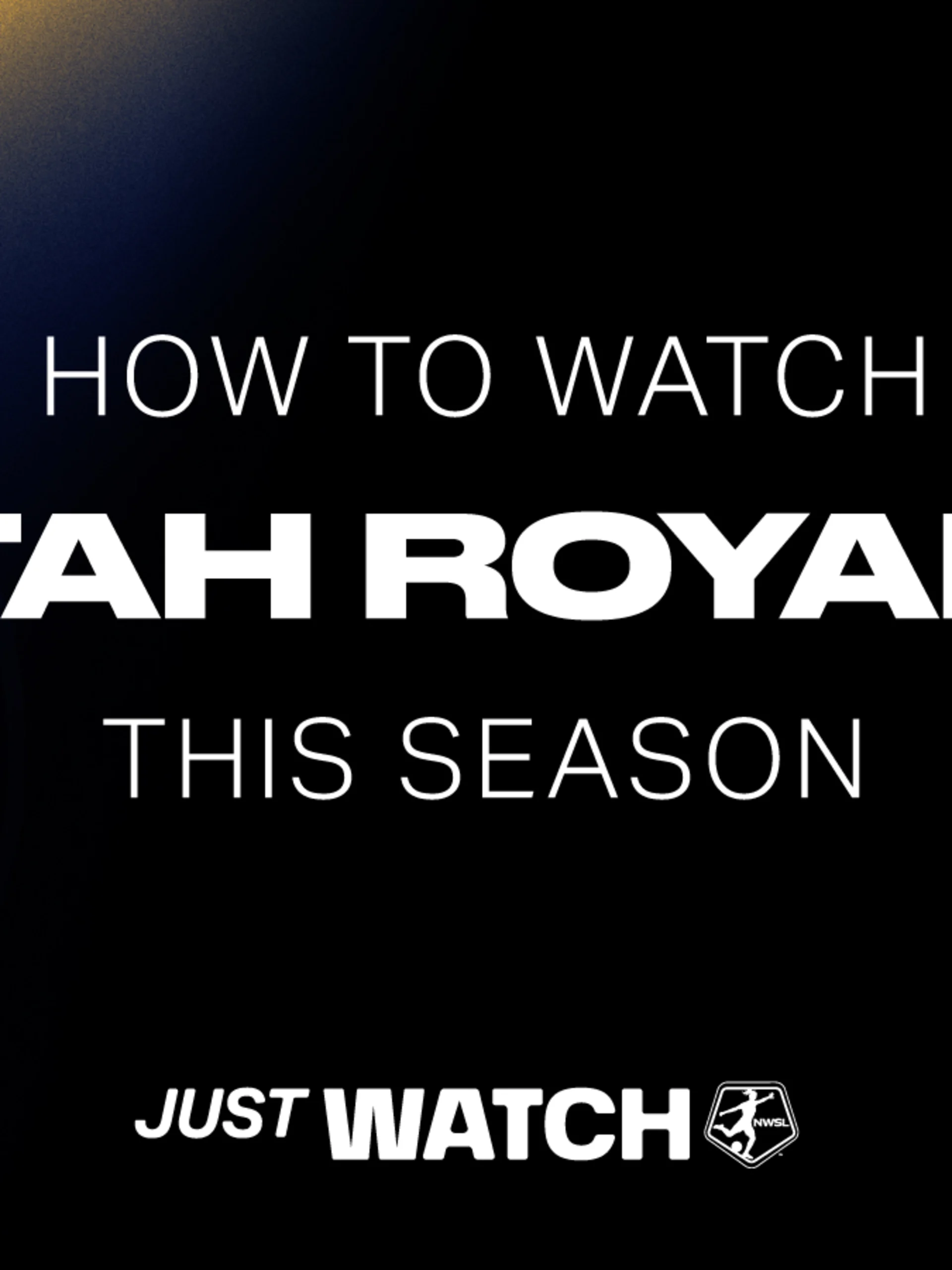 NWSL_Kickoff25_HowToWatch_UTA_21x9